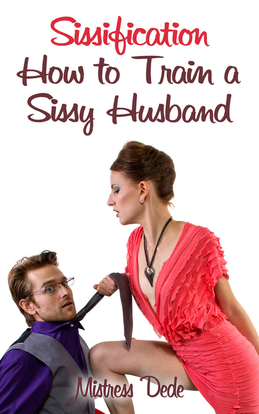 How To Train A Sissy Husband